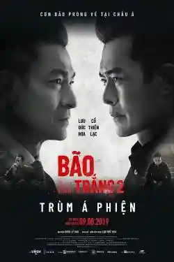 Bão Trắng 2: Trùm Á Phiện Bão Trắng 2: Trùm Á Phiện