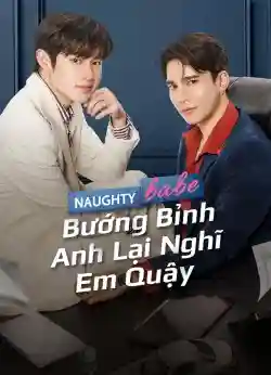 Bướng Bỉnh Anh Lại Nghĩ Em Quậy