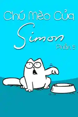 Chú Mèo Của Simon (Phần 5) Chú Mèo Của Simon (Phần 5)