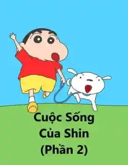 Cuộc Sống Của Shin (Phần 2)