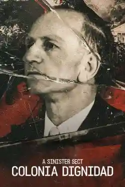 Giáo phái hiểm ác: Colonia Dignidad Giáo phái hiểm ác: Colonia Dignidad