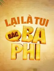 Lại Là Tui, Bác Ba Phi