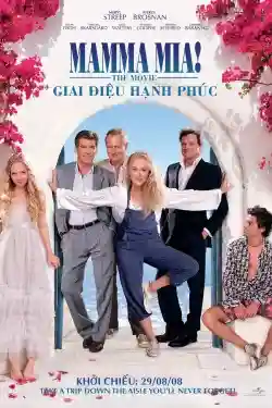 Mamma Mia! Giai Điệu Hạnh Phúc Mamma Mia! Giai Điệu Hạnh Phúc