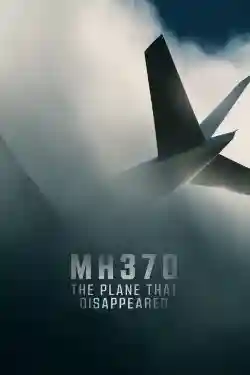 MH370: Chiếc Máy Bay Biến Mất MH370: Chiếc Máy Bay Biến Mất