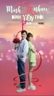 Mình Yêu Nhau, Bình Yên Thôi