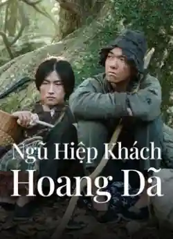 Ngũ Hiệp Khách Hoang Dã Ngũ Hiệp Khách Hoang Dã