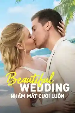 Nhắm Mắt Cưới Luôn