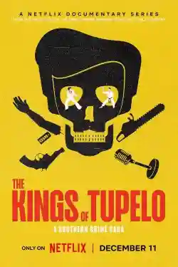 Những Vị Vua Của Tupelo: Tội Phạm Miền Nam Những Vị Vua Của Tupelo: Tội Phạm Miền Nam