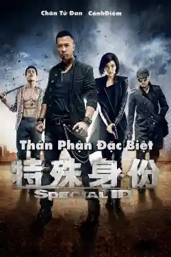 Thân Phận Đặc Biệt