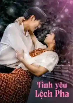 Tình Yêu Lệch Pha