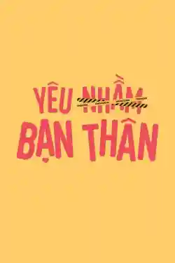 Yêu Nhầm Bạn Thân